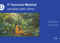 MENÇÕES HONROSAS| Concurso Canções pelo Clima